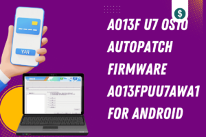A013F U7 OS10 AutoPatch Firmware A013FPUU7AWA1