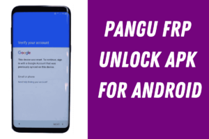 ad Pangu FRP Unlock APK for Android