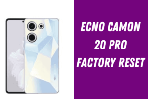 Factory Reset and Hard Reset Tecno Camon 20 Pro